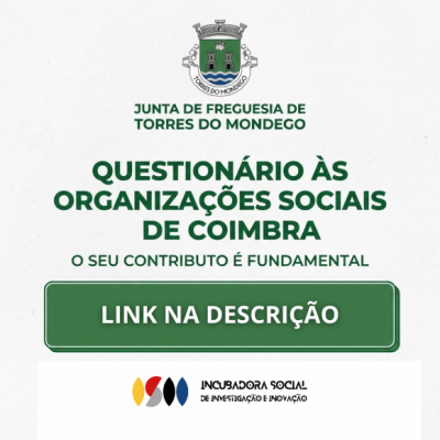 INCUBADORA SOCIAL - QUESTION&Aacute;RIO &Agrave;S ORGANIZA&Ccedil;&Otilde;ES SOCIAIS DE COIMBRA