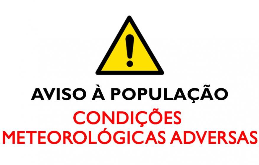 Aviso &agrave; popula&ccedil;&atilde;o - Condi&ccedil;&otilde;es Atmosf&eacute;ricas Adversas